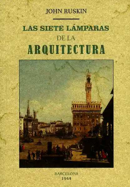 Las Siete Lámparas de la Arquitectura