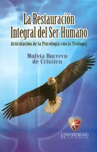La restauración integral del ser humano. Articulación de la psicología con la teología