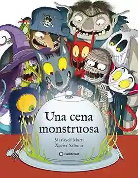 Una Cena Monstruosa - Marti Meritxell / Salomo Xavier