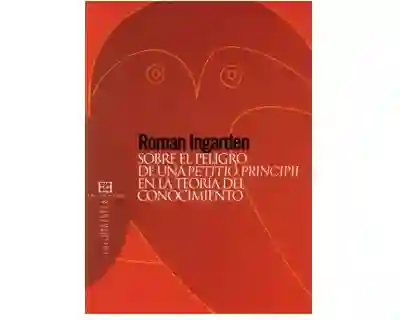Sobre el peligro de una petitio principii en la teoría del conocimiento