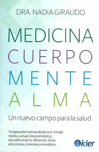 Medicina Cuerpo Mente y Alma un Nuevo Campo Para la Salud