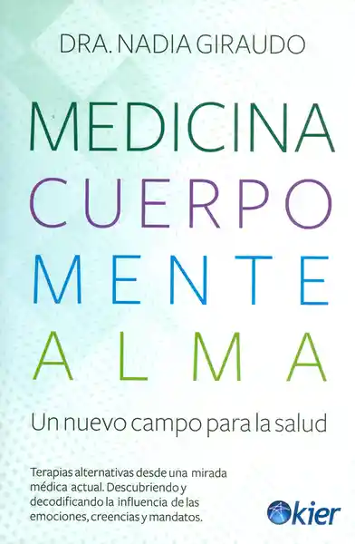 Medicina Cuerpo Mente y Alma un Nuevo Campo Para la Salud