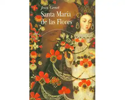 Santa María de Las Flores - Jean Genet