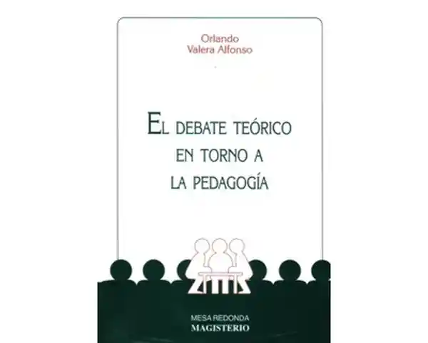 El Debate Teórico en Torno a la Pedagogía