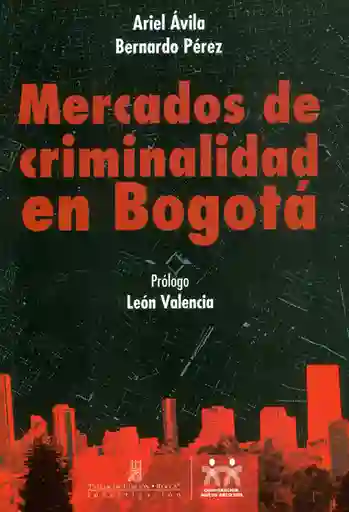 Mercados de Criminalidad en Bogotá - VV.AA