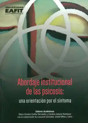 Abordaje Institucional De La Psicosis Una orientación por el síntoma