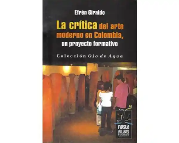 La Crítica Del Arte Moderno en Colombia - Efrén Giraldo