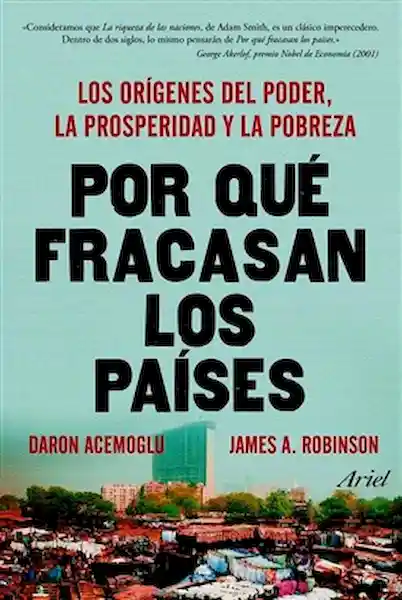 Por Qué Fracasan Los Países - James A. Robinson