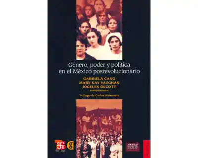 Género Poder y Política en el México Posrevolucionario - VV.AA