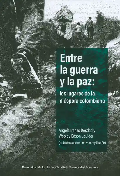 Entre la guerra y la paz: los lugares de la diáspora colombiana