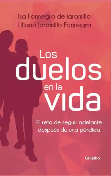 Los duelos en la vida. El reto de seguir adelante después de una pérdida