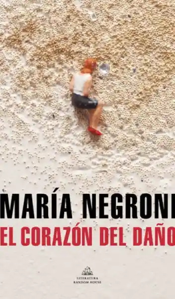 El Corazón Del Daño - María Negroni