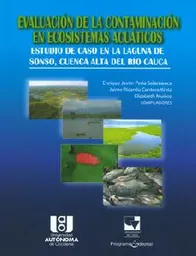 Evaluación de la contaminación en Ecosistemas Acuáticos: un estudio de caso en la laguna de Sonso, cuenca alta del Río Cauca