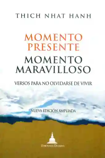 Momento Presente,Momento Maravilloso : Versos para no olvidarse de vivir