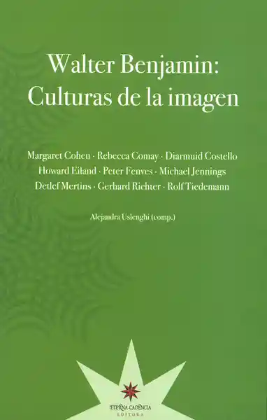 Walter Benjamin: Culturas de la Imagen - Margaret Cohen