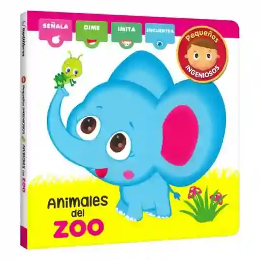 Pequeños Ingeniosos. Animales Del Zoo