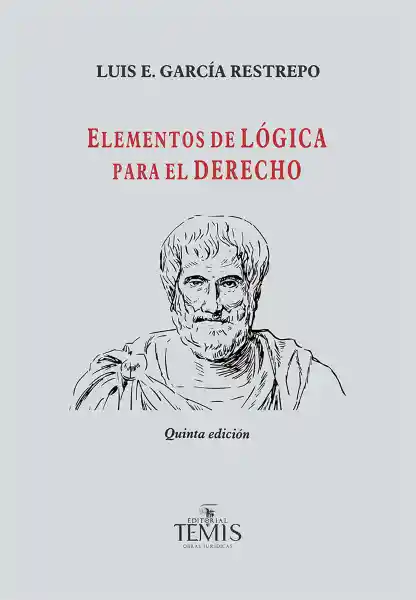 Elementos de Lógica Para el Derecho - Garcia Restrepo Luis