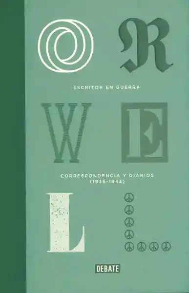 Escritor en guerra. Correspondencia y diarios (1936 - 1943)