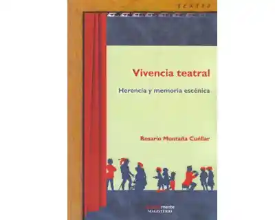 Vivencia Teatral. Herencia y Memoria Escénica