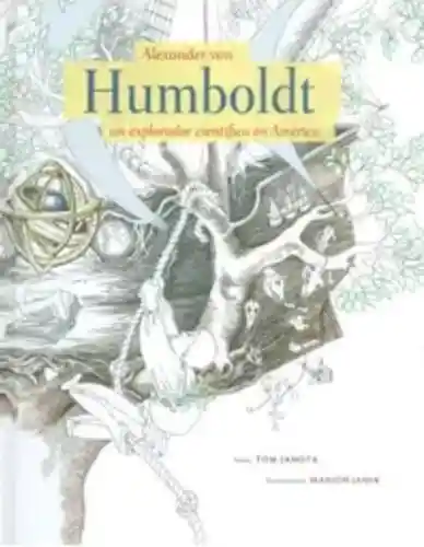 Alexander Von Humboldt - Tom Janota y Marion Janin
