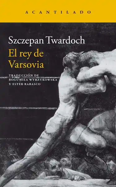 Él Rey de Varsovia - Twardoch Szczepan