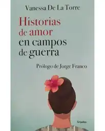 Historias de Amor en Campos de Guerra - Vanessa de la Torre