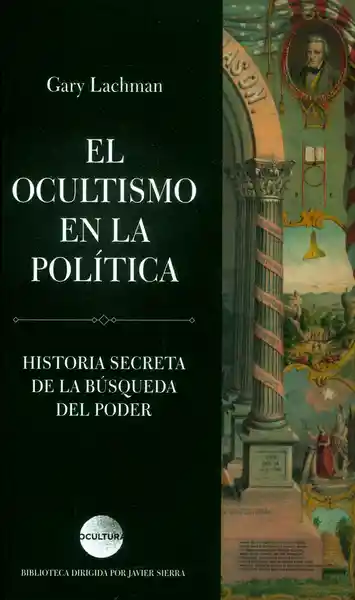 El Ocultismo en la Política: Historia Secreta