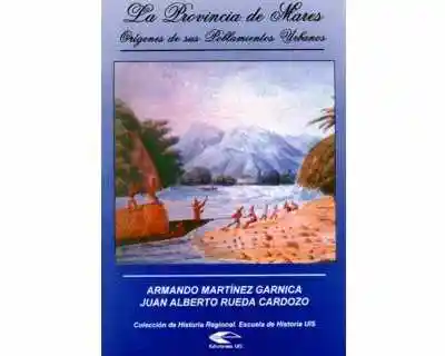 La Provincia de Mares: Orígenes de Sus Poblamientos Urbanos