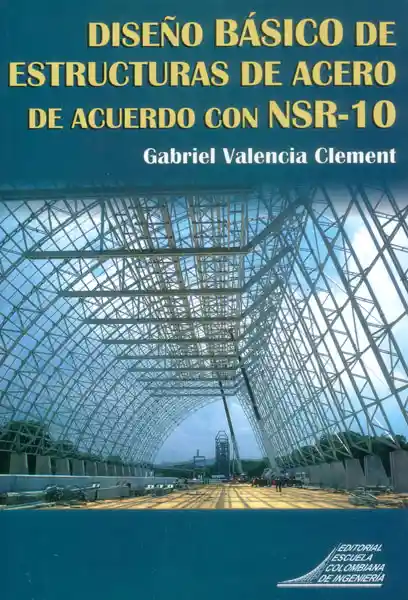 Diseño Básico de Estructuras de Acero de Acuerdo Con Nsr10