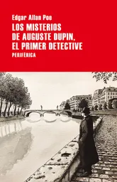 Los Misterios de Auguste Dupin el Primer Detective
