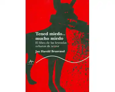 Tened Miedo… Mucho Miedo - Jan Harold Brunvand