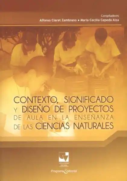 Contexto, significado y diseño de proyectos de aula en la enseñanza de las ciencias naturales