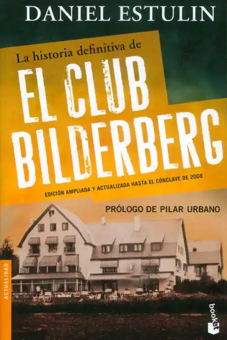 La Historia Definitiva de el Club Bilderberg - Daniel Estulin