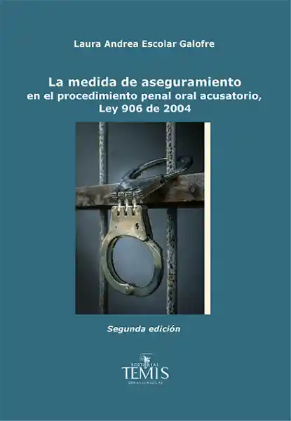 La Medida de Aseguramiento en El Procedimiento Penal Oral Acusatorio