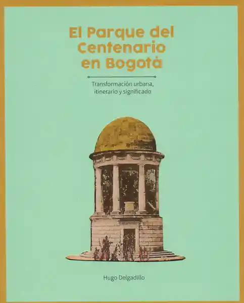 El Parque Del Centenario en Bogotá