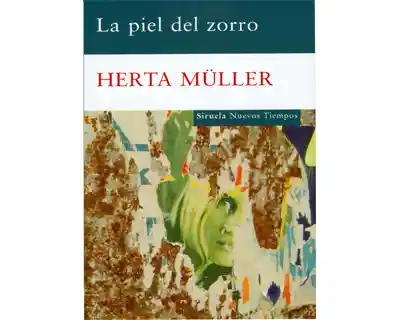 La Piel Del Zorro - Herta Müller