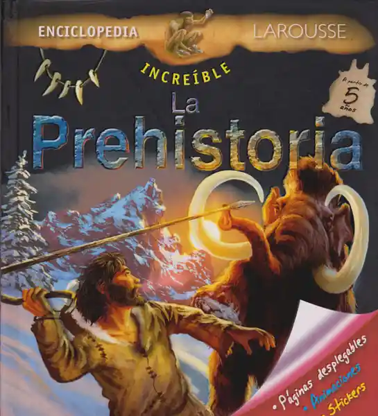 Larousse La Prehistoria. Increible. Enciclopedia -