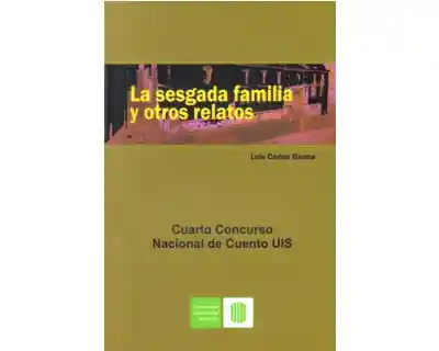 La Sesgada Familia y Otros Relatos - Luis Carlos Gaona