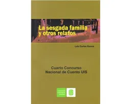 La Sesgada Familia y Otros Relatos - Luis Carlos Gaona