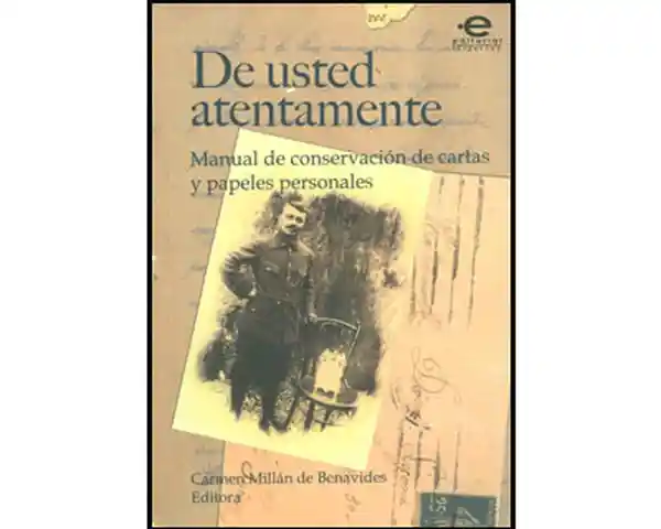 De usted atentamente. Manual de conservación de cartas y papeles personales