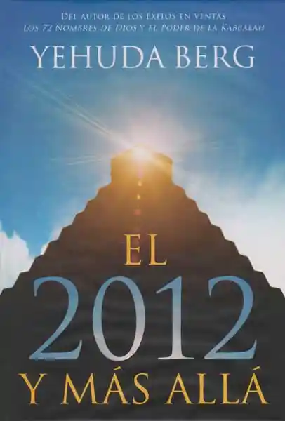 El 2012 y Más Allá - Yehuda Berg