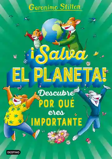 Salva el Planeta - Stilton Geronimo