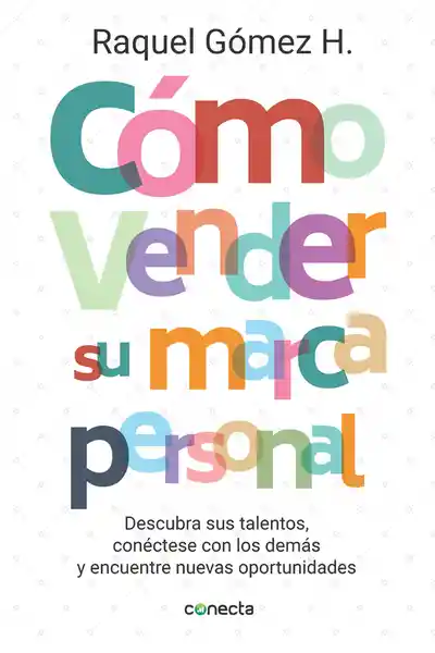 Raquel Gómez H. - Cómo Vender Su Marca Personal