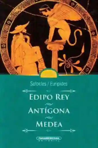 Edipo rey | Antigona | Medea      