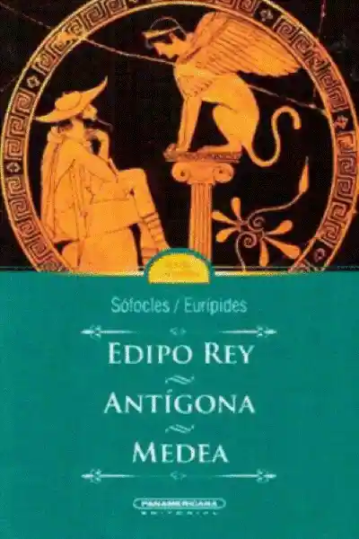 Edipo rey | Antigona | Medea      