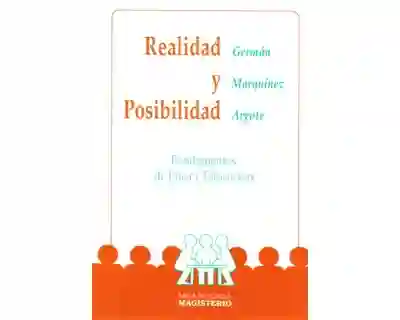 Realidad y Posibilidad. Fundamentos de Ética y Educación