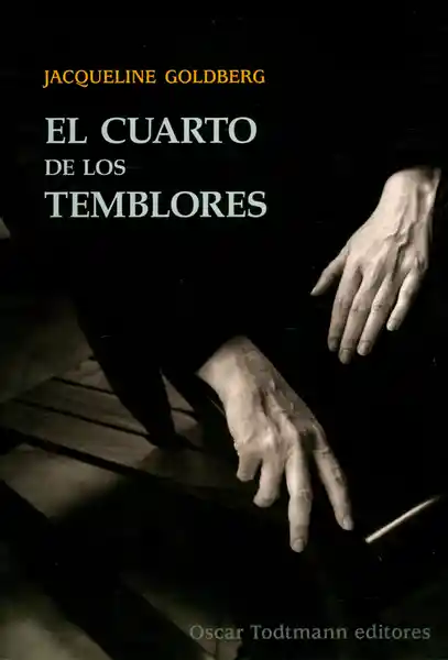 El Cuarto de Los Temblores - Jacqueline Goldberg