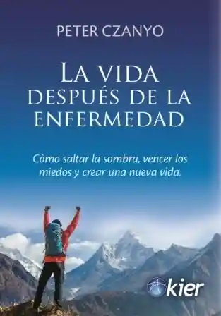 La Vida Después de la Enfermedad - Peter Czanyo