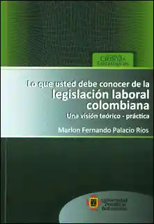 Lo Que Usted Debe Conocer de la Legislación Laboral Colombiana
