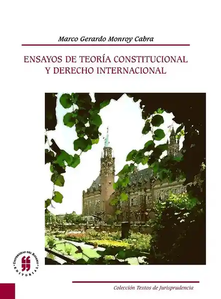 Ensayos de Teoría Constitucional y Derecho - Marco Monroy